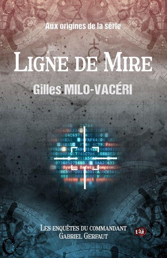 Les enquêtes du commandant Gabriel Gerfaut 0 - Ligne de mir ... - cover