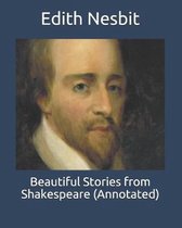 Beautiful Stories from Shakespeare (Annotated)