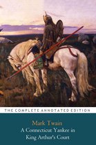 A Connecticut Yankee in King Arthur's Court by Mark Twain "Annotated Classic Edition"