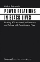 Power Relations in Black Lives – Reading African American Literature and Culture with Bourdieu and Elias