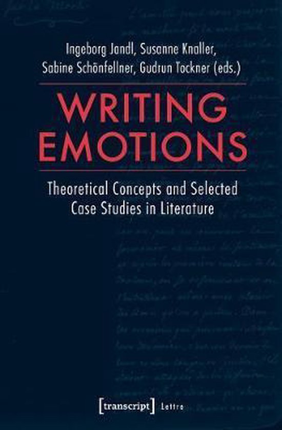 Writing Emotions Theoretical Concepts and Selected Case Studies in