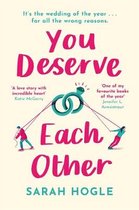 You Deserve Each Other The perfect escapist feelgood romance