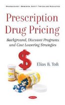 Prescription Drug Pricing Background, Discount Programs and Cost Lowering Strategies