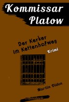 Kommissar Platow 14 - Kommissar Platow, Band 14: Der Kerker im Kettenhofweg