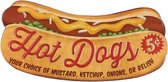 Wandbord Speciaal - Hot Dogs Your Choice Of Mustard Ketchup Onions or Relish