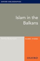Oxford Bibliographies Online Research Guides - Islam in the Balkans: Oxford Bibliographies Online Research Guide
