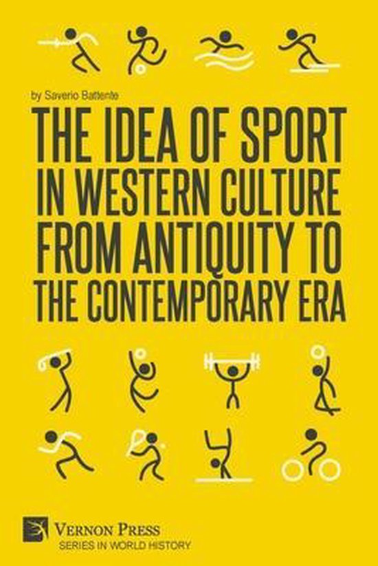 The Idea of Sport in Western Culture from Antiquity to the C ... - cover