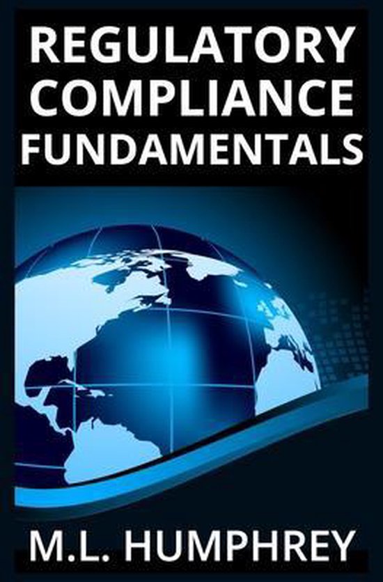 Regulatory Compliance Essentials- Regulatory Compliance Fundamentals