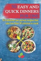50 Easy And Quick Dinners For One - 50 Delicious one person recipes that take less than 30 minutes to cook