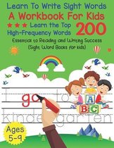 Learn To Write Sight Words A Workbook For kids