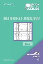 The Mini Book Of Logic Puzzles 2020-2021. Sudoku Jigsaw 8x8 - 240 Easy To Master Puzzles. #1