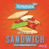 Deconstructed Diets- Split Up a Sandwich