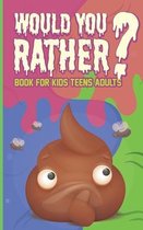 Would You Rather Book for Kids Teens Adults