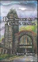 Dark Shadows at Central Terminal