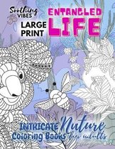Entangled Life intricate nature coloring books for adults LARGE PRINT
