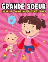 Grande Soeur Livre de Coloriage: Je Vais être Grande Soeur Cahier