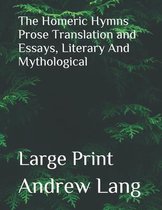 The Homeric Hymns Prose Translation and Essays, Literary And Mythological