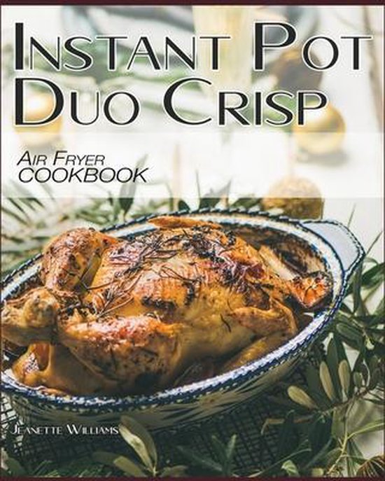 Instant Pot Duo Crisp Air Fryer Fryer Cookbook, Williams