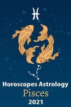 Pisces Horoscope & Astrology 2021