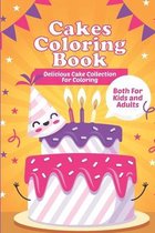 Cakes Coloring Book -- Delicious Cake Collection For Coloring (Both For Kids & Adults)