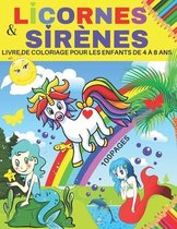 Licornes Et Sirenes: LIVRE DE COLORIAGE POUR LES ENFANTS DE 4 A 8 ANS