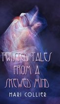 Twisted Tales from a Skewed Mind (Star Lady Tales Book 4)