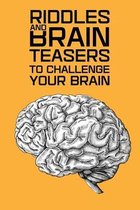 Riddles And Brain Teasers To Challenge Your Brain