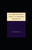 Le Collier de la Reine - Tome I (Les Memoires d'un medecin) illustree