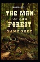 The Man of the Forest Illustrated