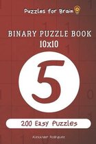 Puzzles for Brain - Binary Puzzle Book 200 Easy Puzzles 10x10 vol.5