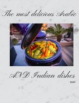 The most delicious Arabic and Indian dishes