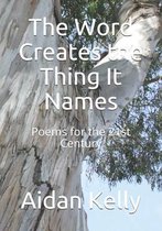 The Word Creates the Thing It Names