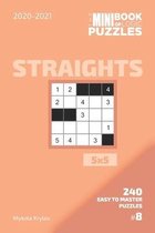 The Mini Book Of Logic Puzzles 2020-2021. Straights 5x5 - 240 Easy To Master Puzzles. #8