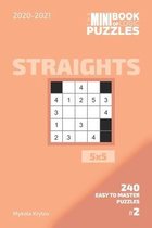 The Mini Book Of Logic Puzzles 2020-2021. Straights 5x5 - 240 Easy To Master Puzzles. #2