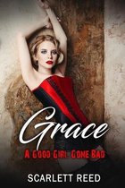 Grace A Good Girl Gone Bad