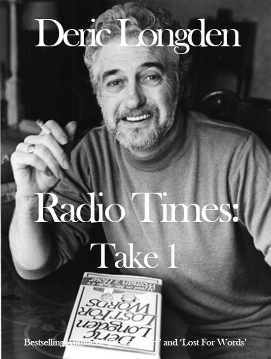Radio Times Radio Times Take 1 (ebook), Deric Longden