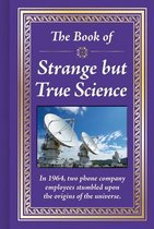 Book of-The Book of Strange But True Science