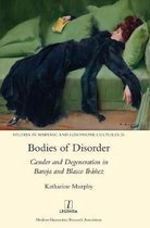 Bodies of Disorder: Gender and Degeneration in Baroja and Blasco Ibáñez