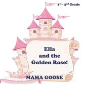 Ella and the Golden Rose!