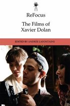 Refocus: The International Directors- Refocus: The Films of Xavier Dolan
