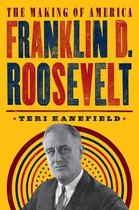 The Making of America- Franklin D. Roosevelt