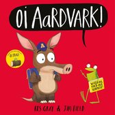 Oi Frog and Friends 6 - Oi Aardvark!