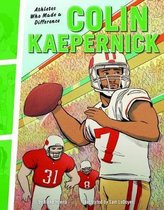 Athletes Who Made a Difference- Colin Kaepernick