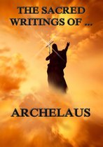 The Sacred Writings of Archelaus