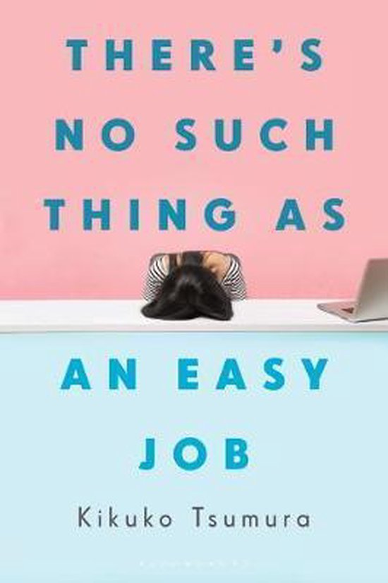Boekomslag met de tekst 'THERE'S NO SUCH THING AS AN EASY JOB' en een persoon met het hoofd op het bureau.