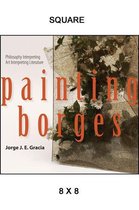 SUNY series in Latin American and Iberian Thought and Culture - Painting Borges