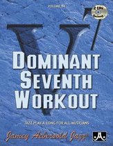 Volume 84: Dominant Seventh Workout (with 2 Free Audio CDs): Jazz Play-A-Long For All Musicians