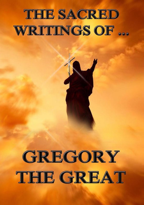 The Sacred Writings of Gregory the Great - cover