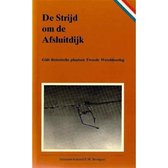 De Strijd om de Afsluitdijk