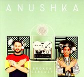 Broken Circuit - Anushka